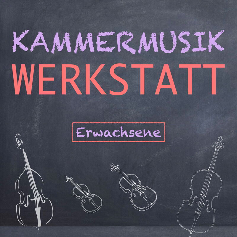 Kammermusikwerkstatt für Erwachsene